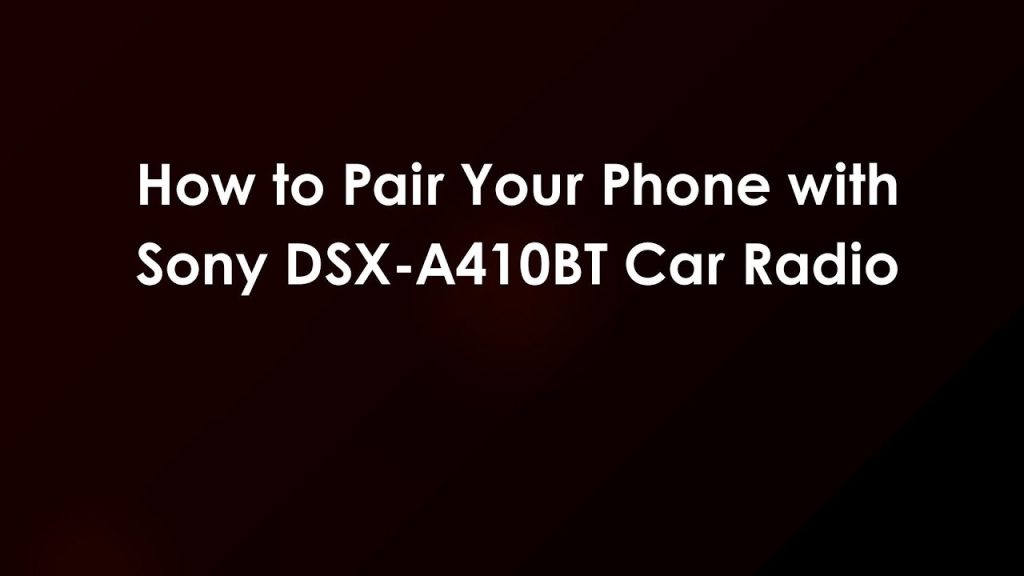 How to Pair Phone With Sony Car Stereo
