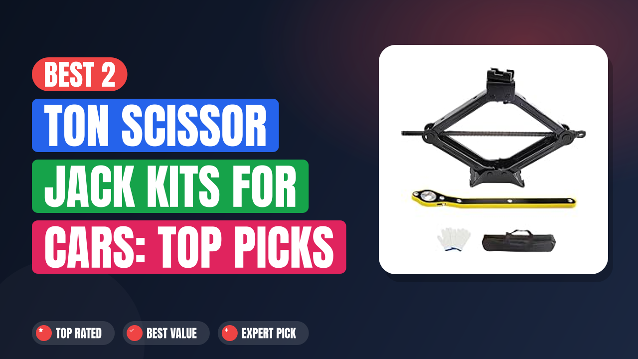 Best 2 Ton Scissor Jack Kits for Cars: Top Picks & Guide
