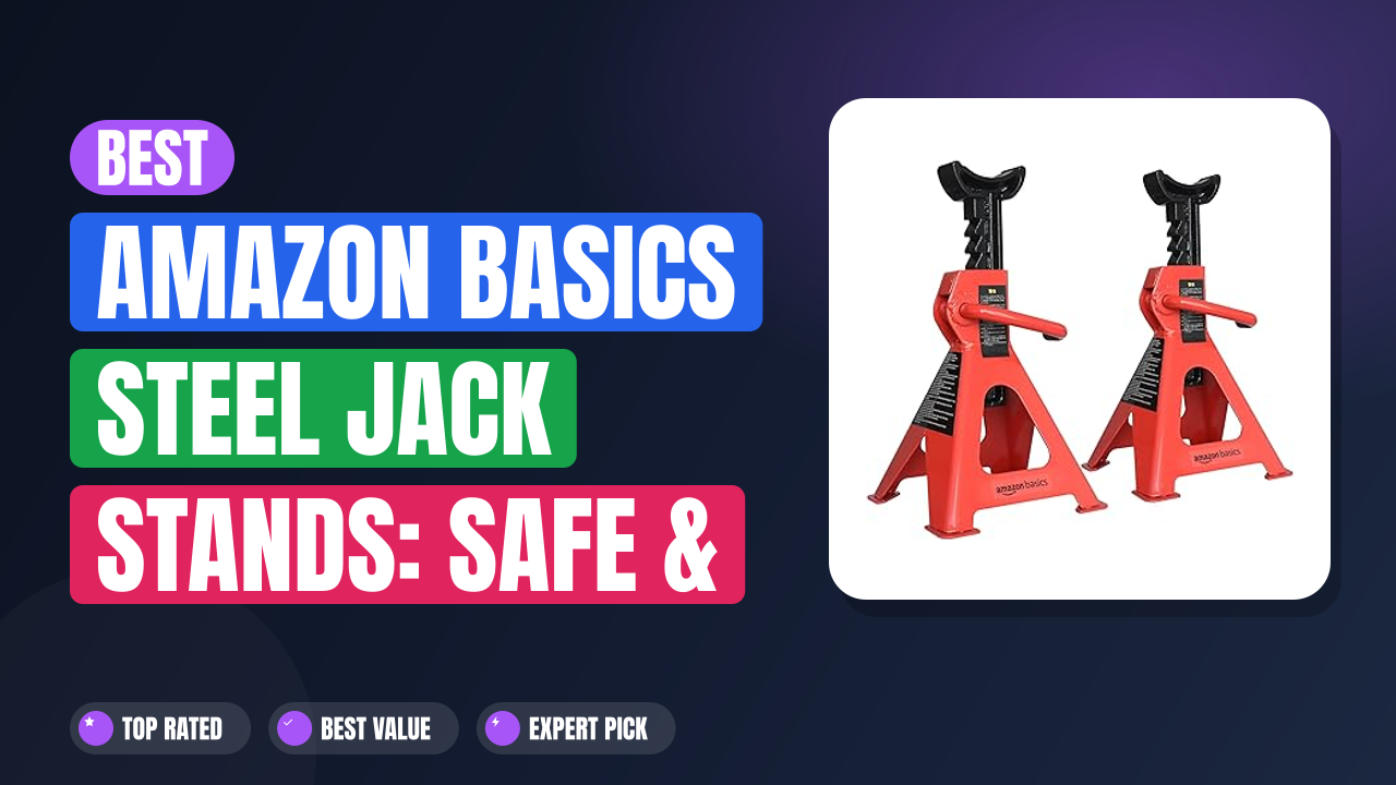Best Amazon Basics Steel Jack Stands: Safe & Affordable