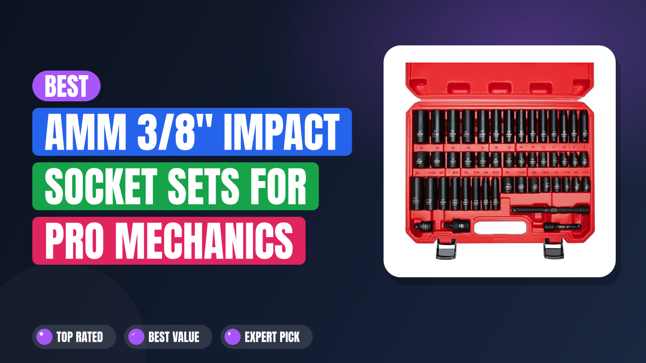 Best AMM 3/8″ Impact Socket Sets for Pro Mechanics