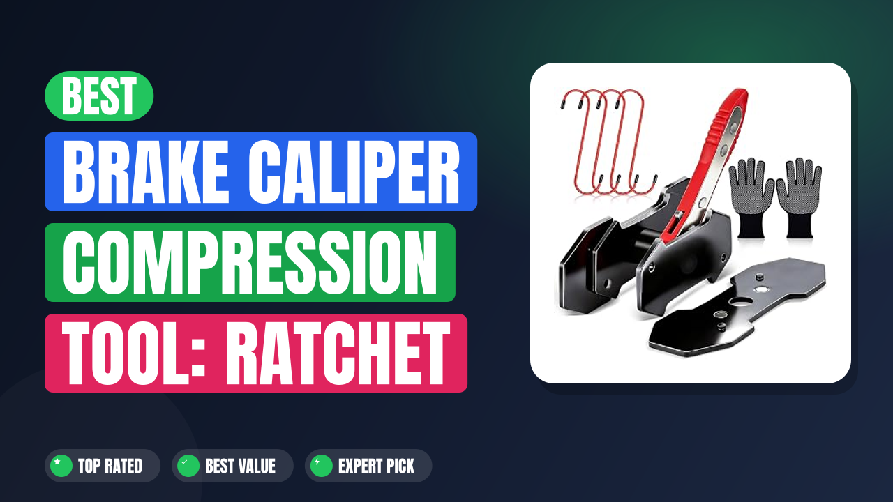 Best Brake Caliper Compression Tool: Ratchet Piston Press