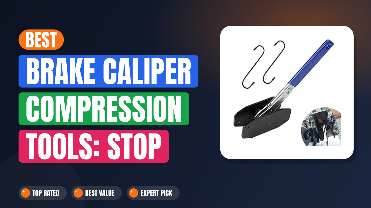 Best Brake Caliper Compression Tools: Stop Piston Drag Now