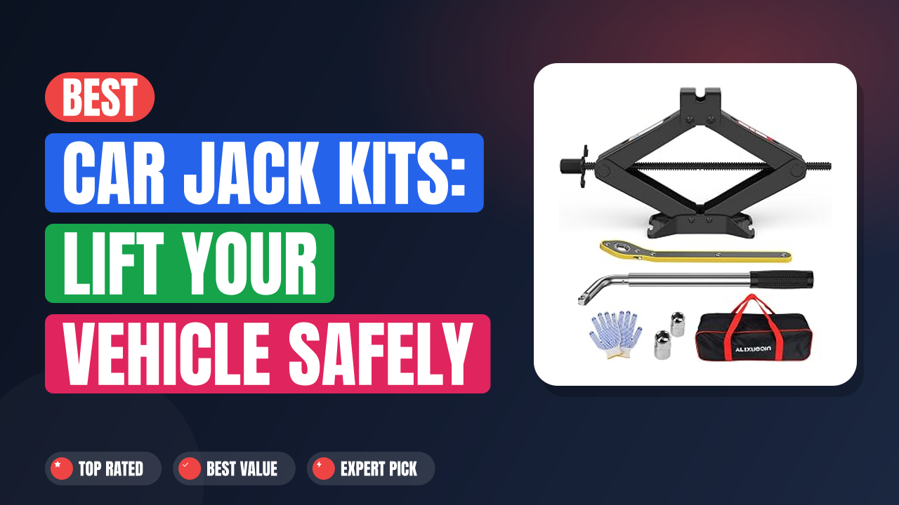 Best Car Jack Kits: Lift Your Vehicle Safely & Easily