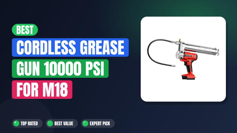 Best Cordless Grease Gun 10000 PSI for M18 Milwaukee