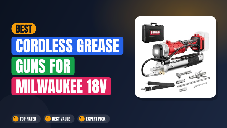 Best Cordless Grease Guns for Milwaukee 18V Batteries