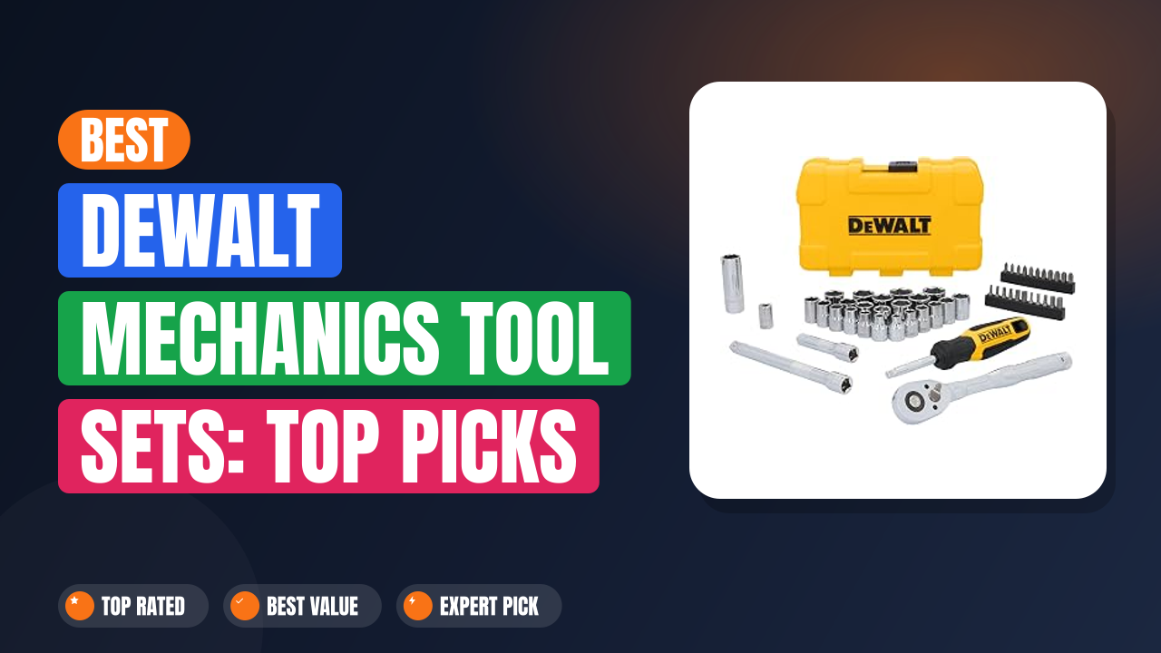 Best DEWALT Mechanics Tool Sets: Top Picks & Reviews