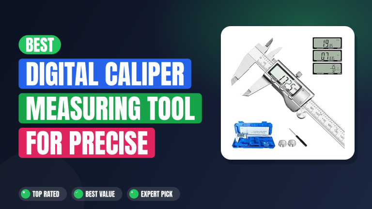 Best Digital Caliper Measuring Tool for Precise Results