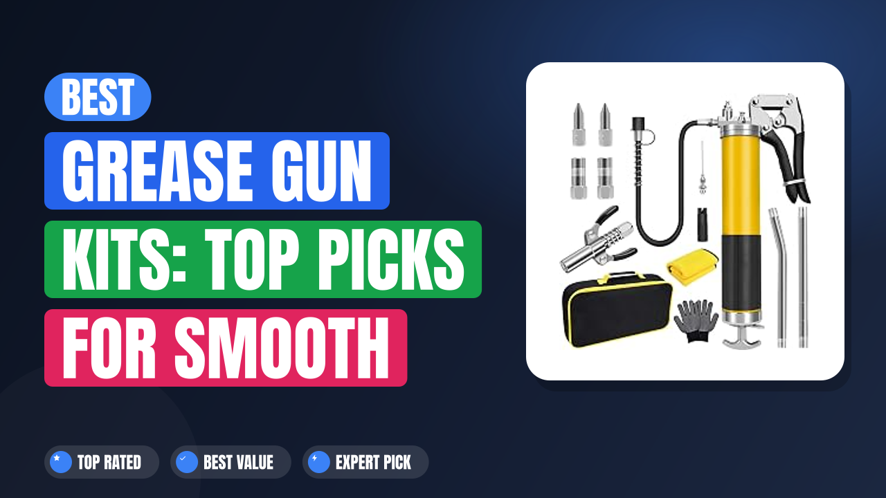 Best Grease Gun Kits: Top Picks for Smooth Lubrication