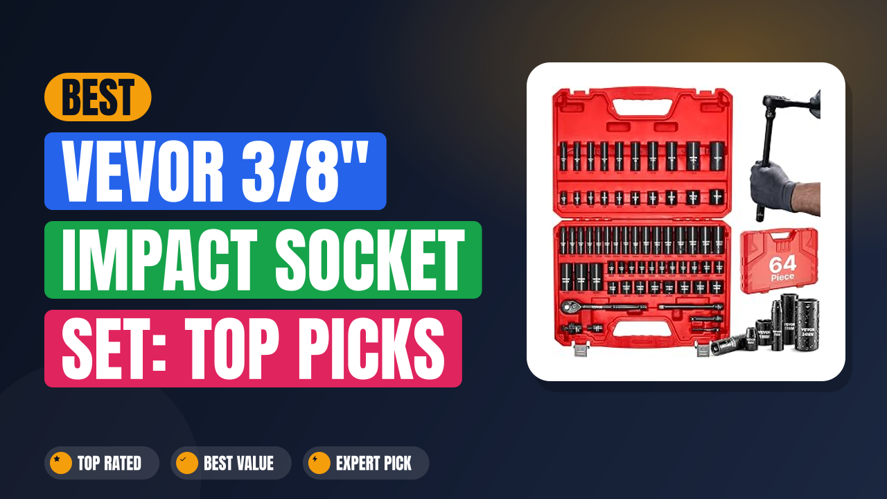 Best VEVOR 3/8″ Impact Socket Set: Top Picks & Guide