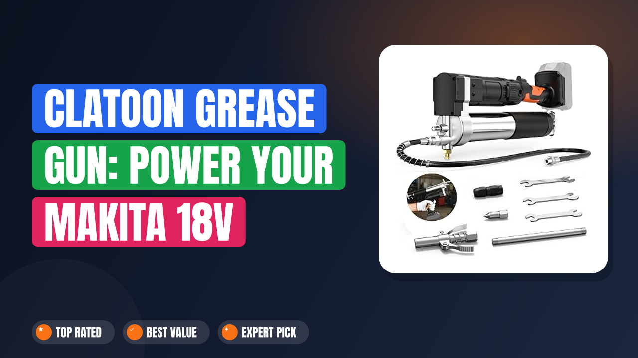 Clatoon Grease Gun: Power Your Makita 18V Battery