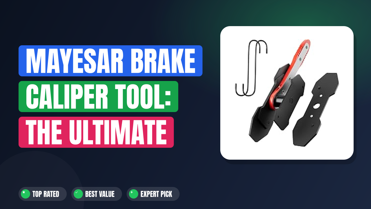 Mayesar Brake Caliper Tool: The Ultimate Compression Fix