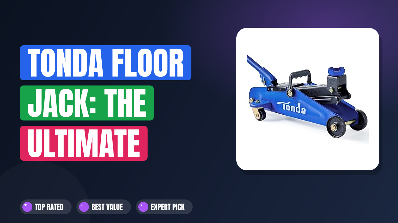 Tonda Floor Jack: The Ultimate Heavy-Duty Lift Review