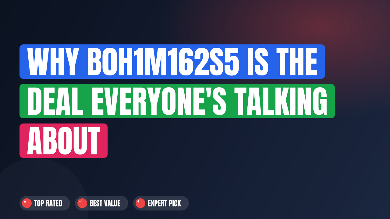 Why B0H1M162S5 Is the Deal Everyone's Talking About